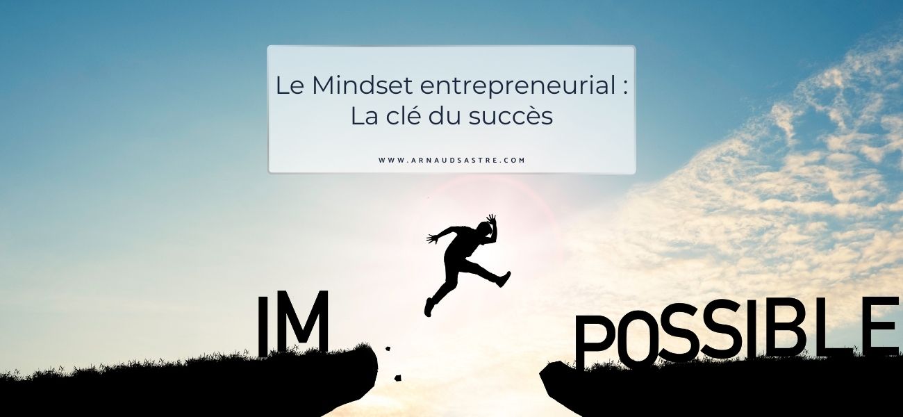 Mindset entrepreneurial pour réussir par Arnaud sastre