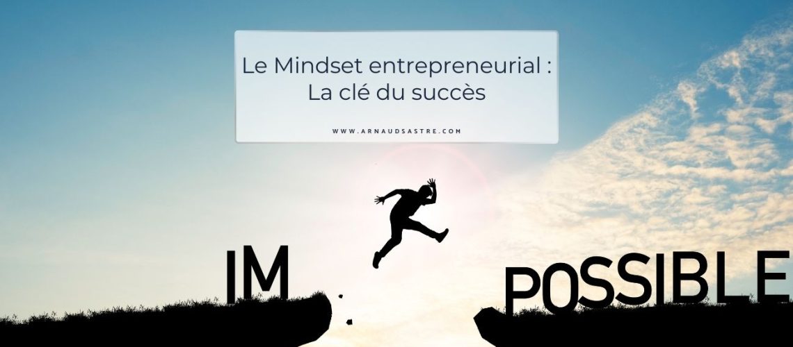 Mindset entrepreneurial pour réussir par Arnaud sastre